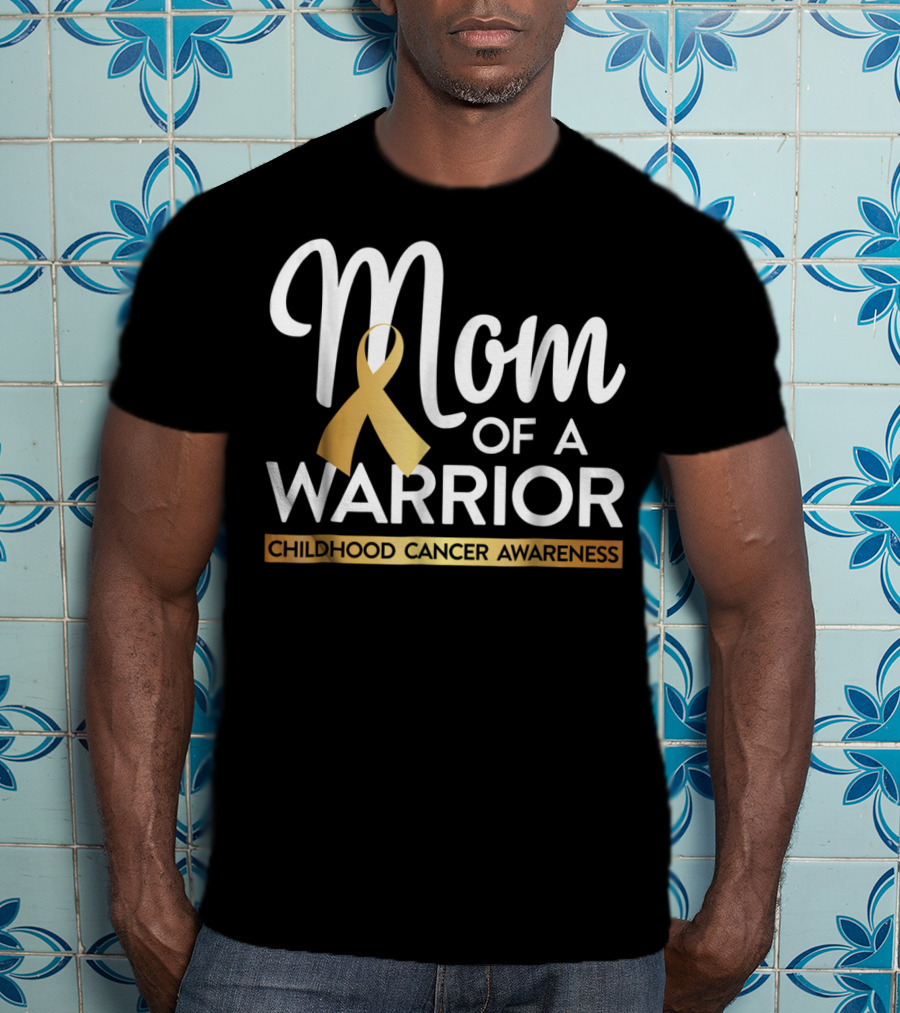 Mom Of A Warrior Childhood Cancer Awareness Gold T-Shirt