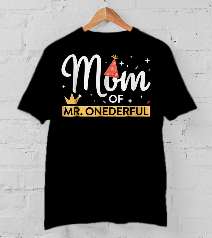 Mom Of Mr. Onederful First Birthday Party Hat And Crown Confetti T-Shirt