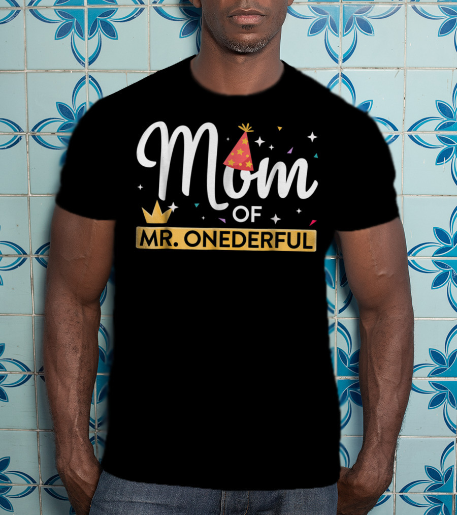 Mom Of Mr. Onederful First Birthday Party Hat And Crown Confetti T-Shirt