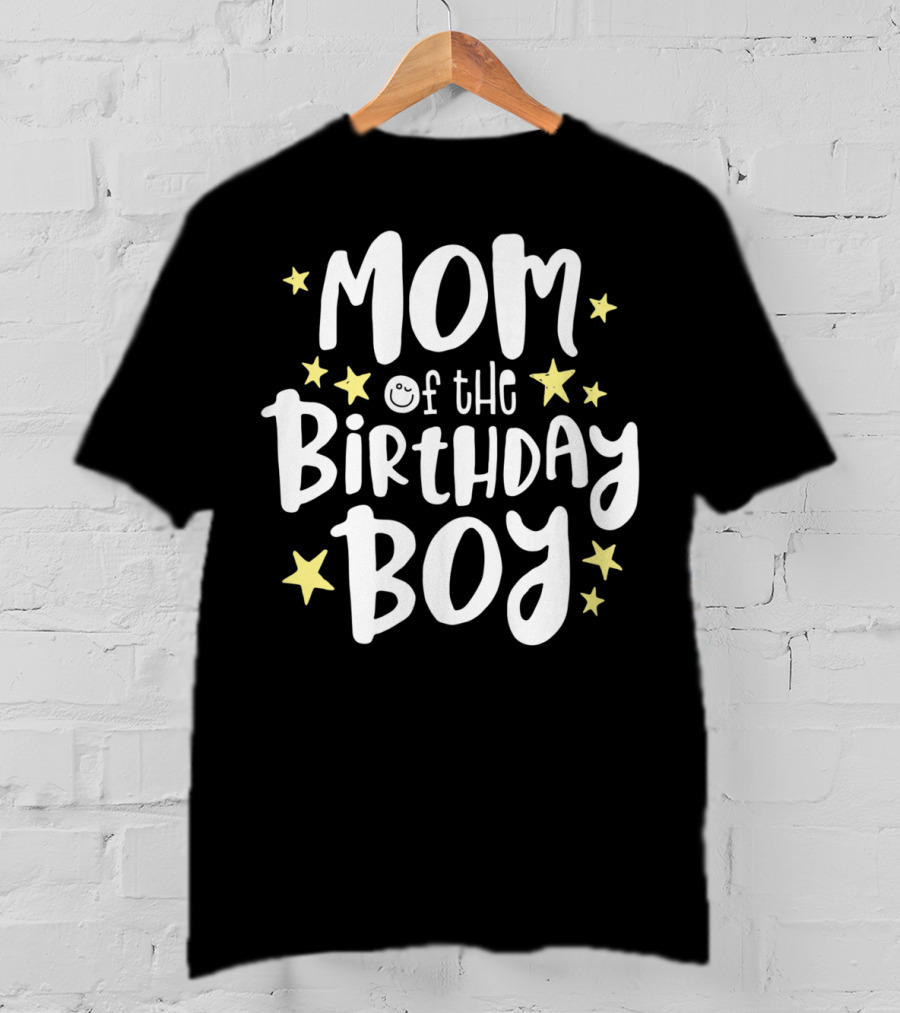 Mom Of The Birthday Boy Stars Fun Celebratory Text T-Shirt