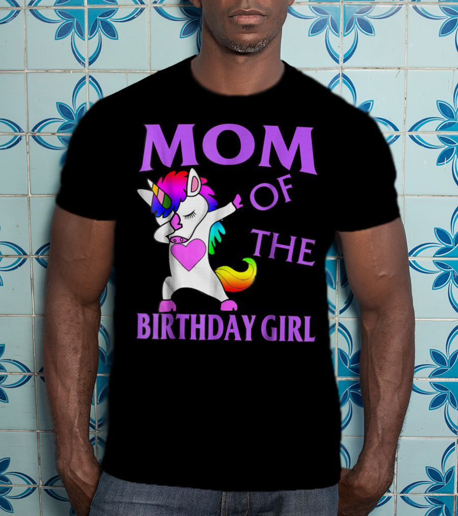 MOM Of The Birthday Girl Dabbing Rainbow Unicorn T-Shirt