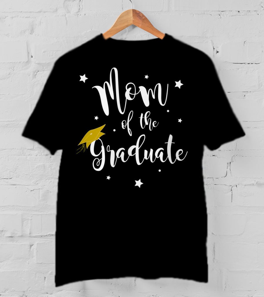 Mom Of The Graduate Graduation Family Mother Celebrating Success And Achievement T-Shirt