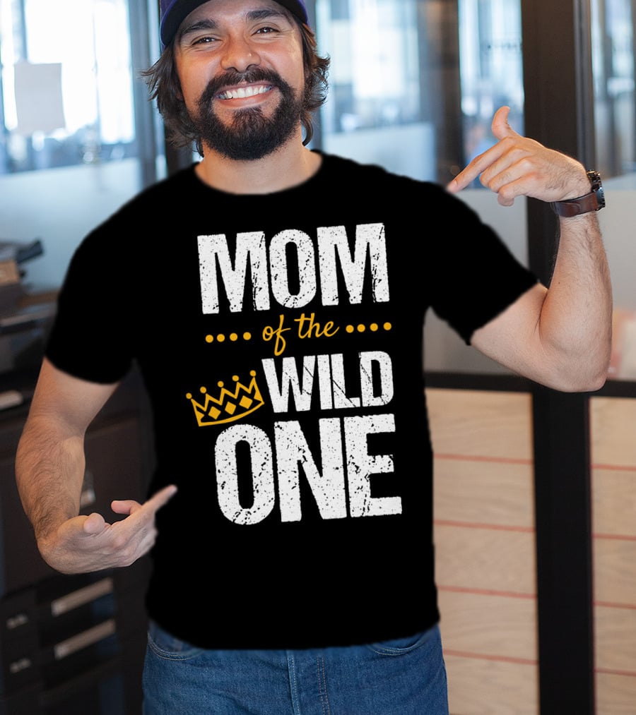 MOM Of The WILD ONE Crown 1st Birthday T-Shirt
