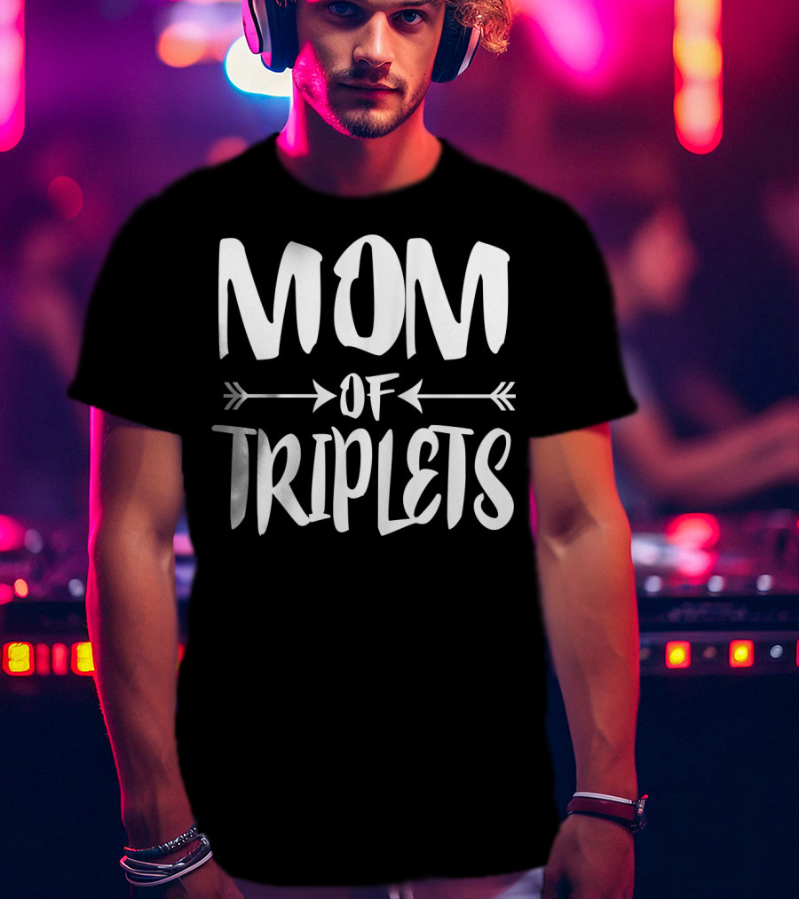 Mom Of Triplets New Mother Journey Expecting Pregnant Experience T-Shirt