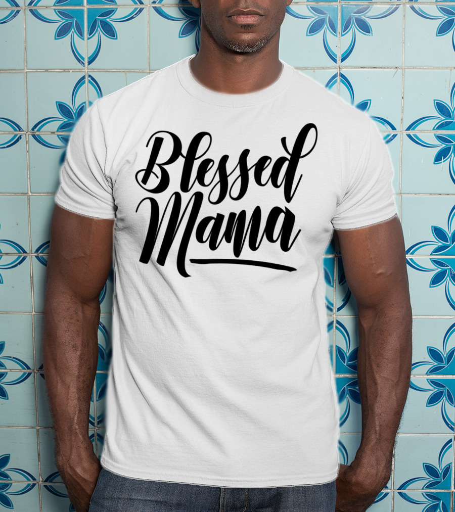 Blessed Mama T-Shirt