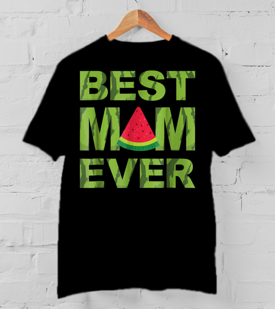 Best Mom Ever Watermelon Funny Summer Fruit T-Shirt
