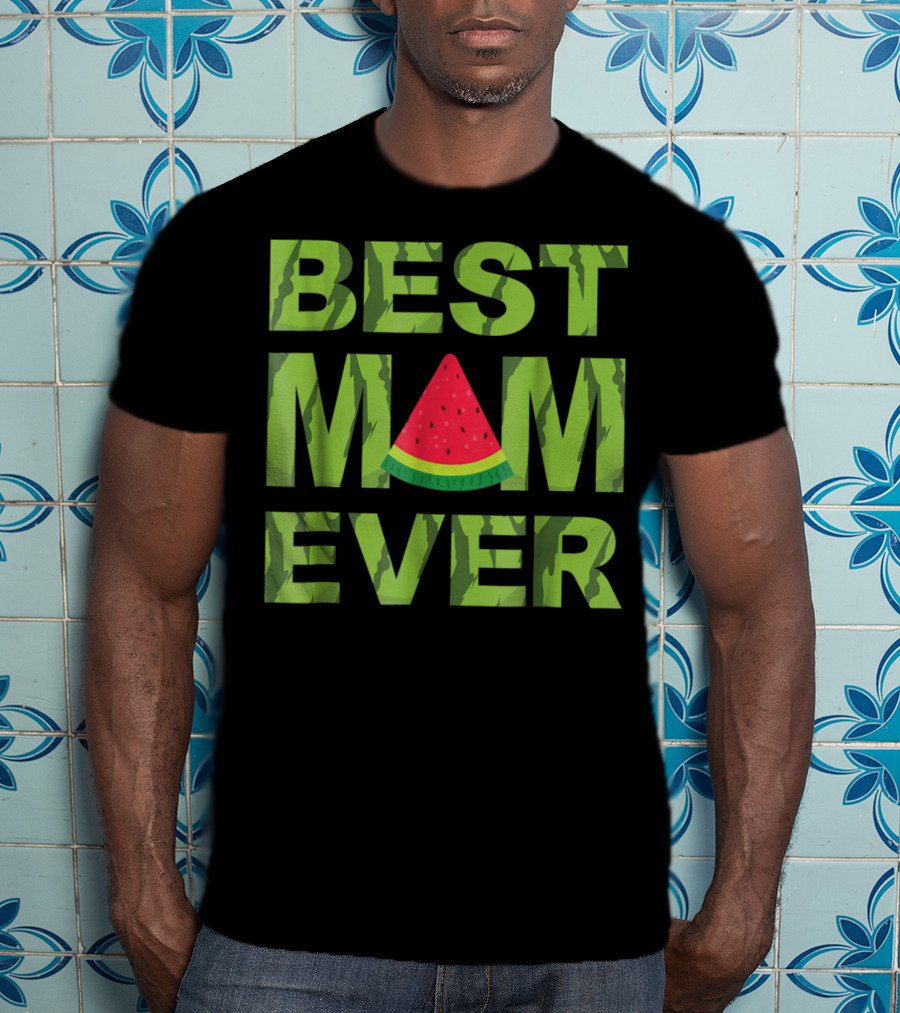 Best Mom Ever Watermelon Funny Summer Fruit T-Shirt