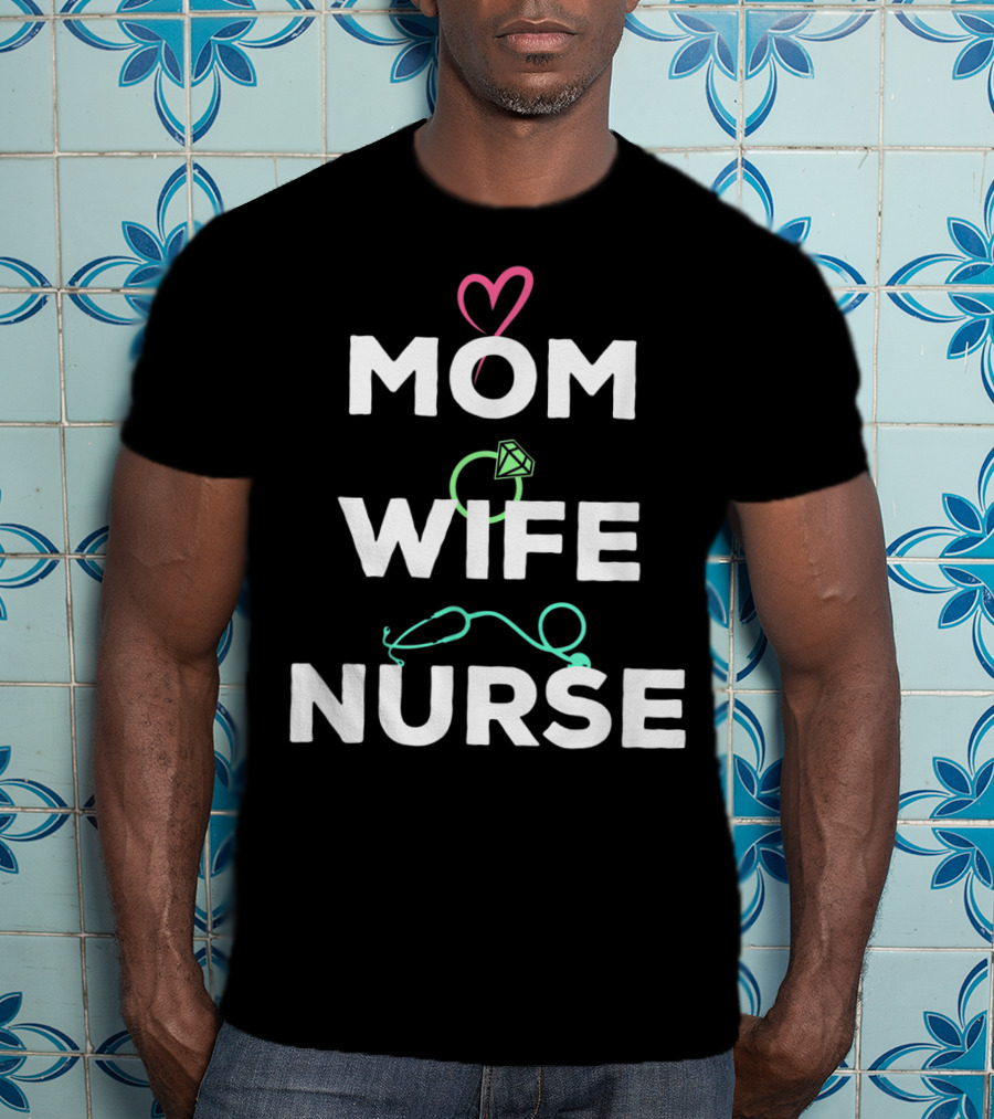 Mom Wife Nurse Heart Diamond Stethoscope T-Shirt