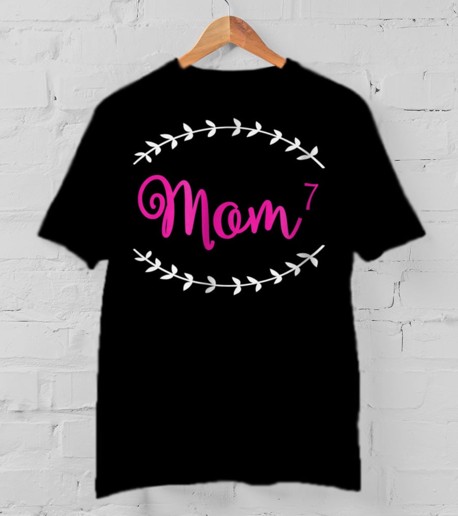Mom To The 7th Power Mother Of 7 T-Shirt