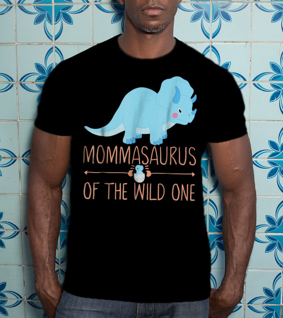 Mommasaurus Of The Wild One Funny New Mommy Ideas T-Shirt