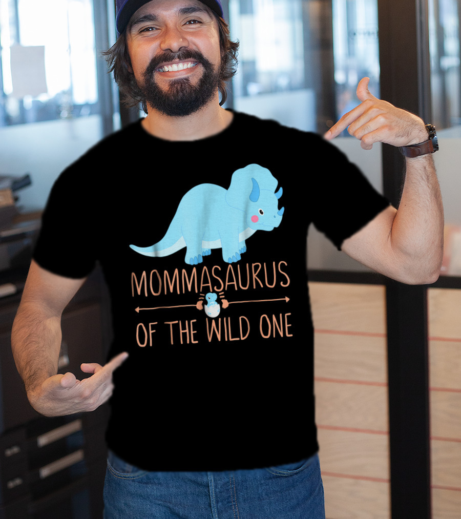 Mommasaurus Of The Wild One Funny New Mommy Ideas T-Shirt