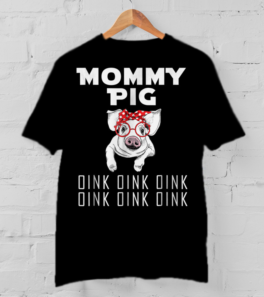 Mommy Pig Oink Oink Oink Oink Oink Oink Red Bow Glasses T-Shirt