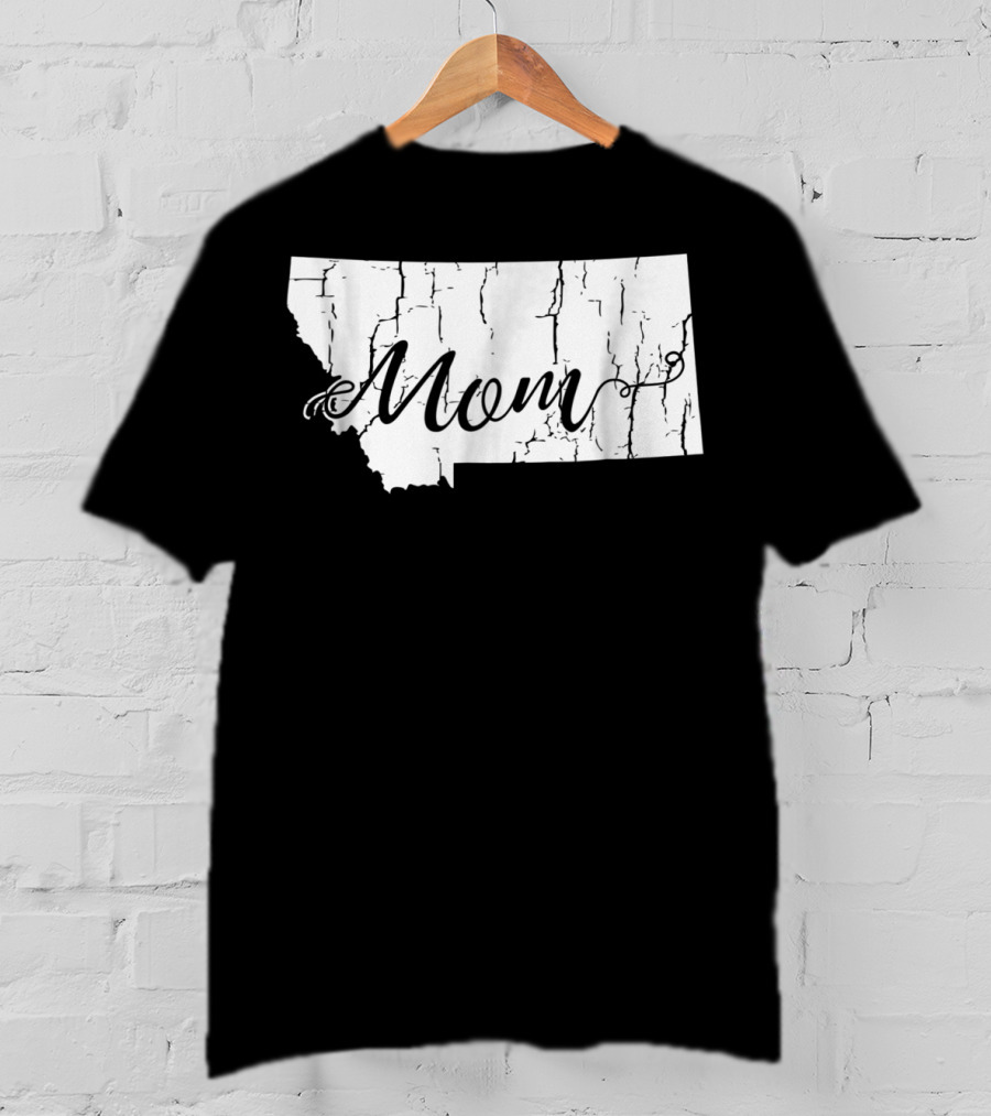 Montana Mom State Silhouette With Cracked Texture For Mothers54 T-Shirt