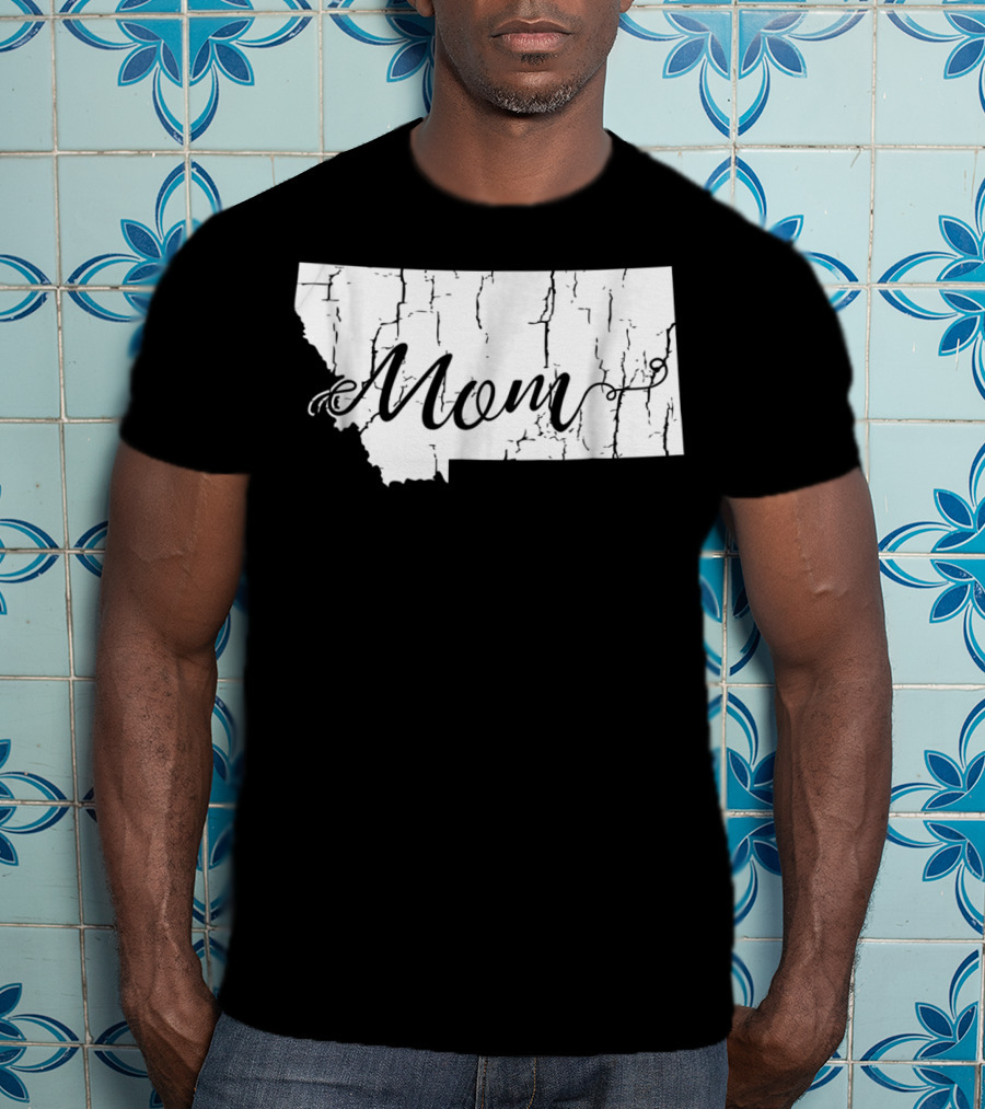 Montana Mom State Silhouette With Cracked Texture For Mothers54 T-Shirt