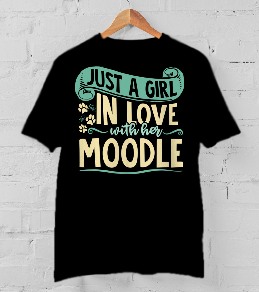 Just A Girl In Love With Her Moodle T-Shirt
