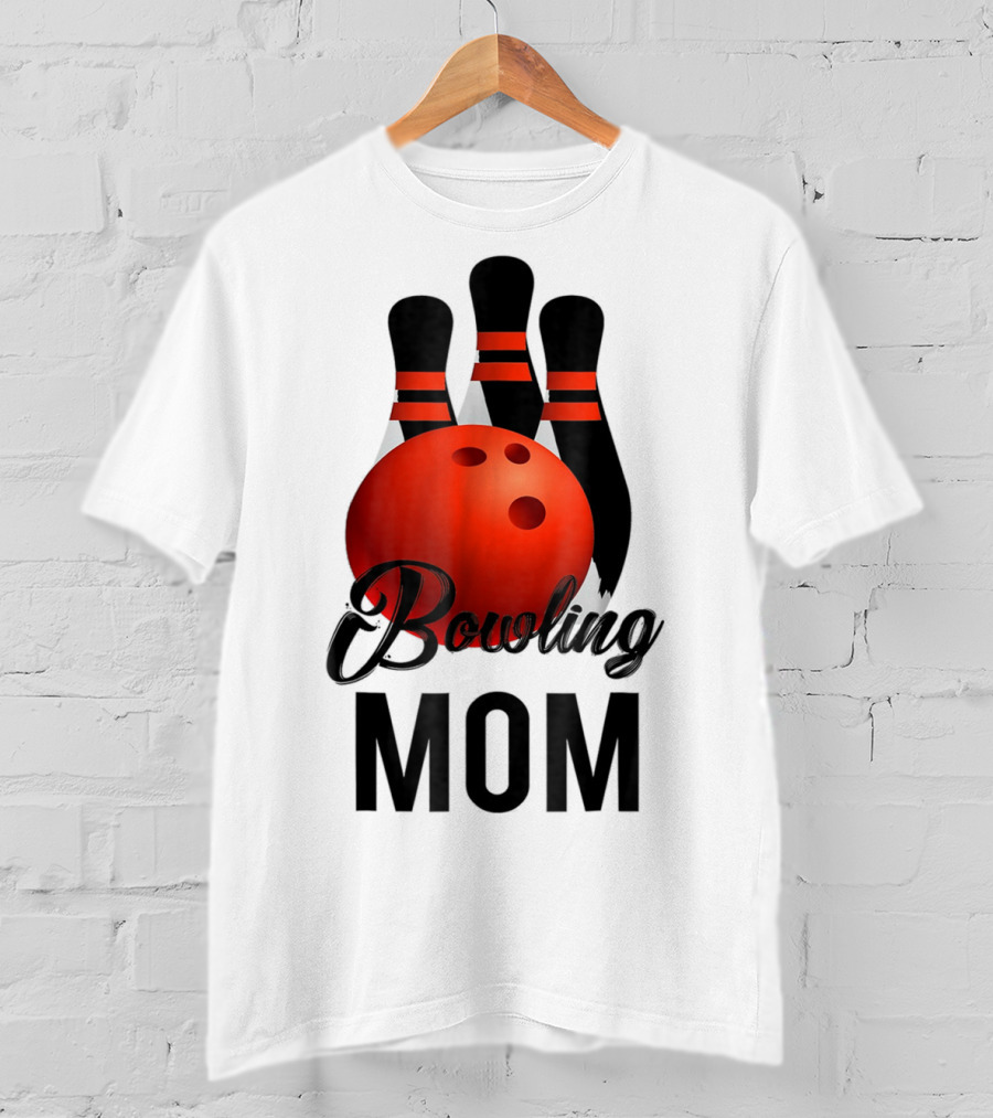 Bowling Mom Mother Mummy Birthday Bowling Pins And Ball T-Shirt