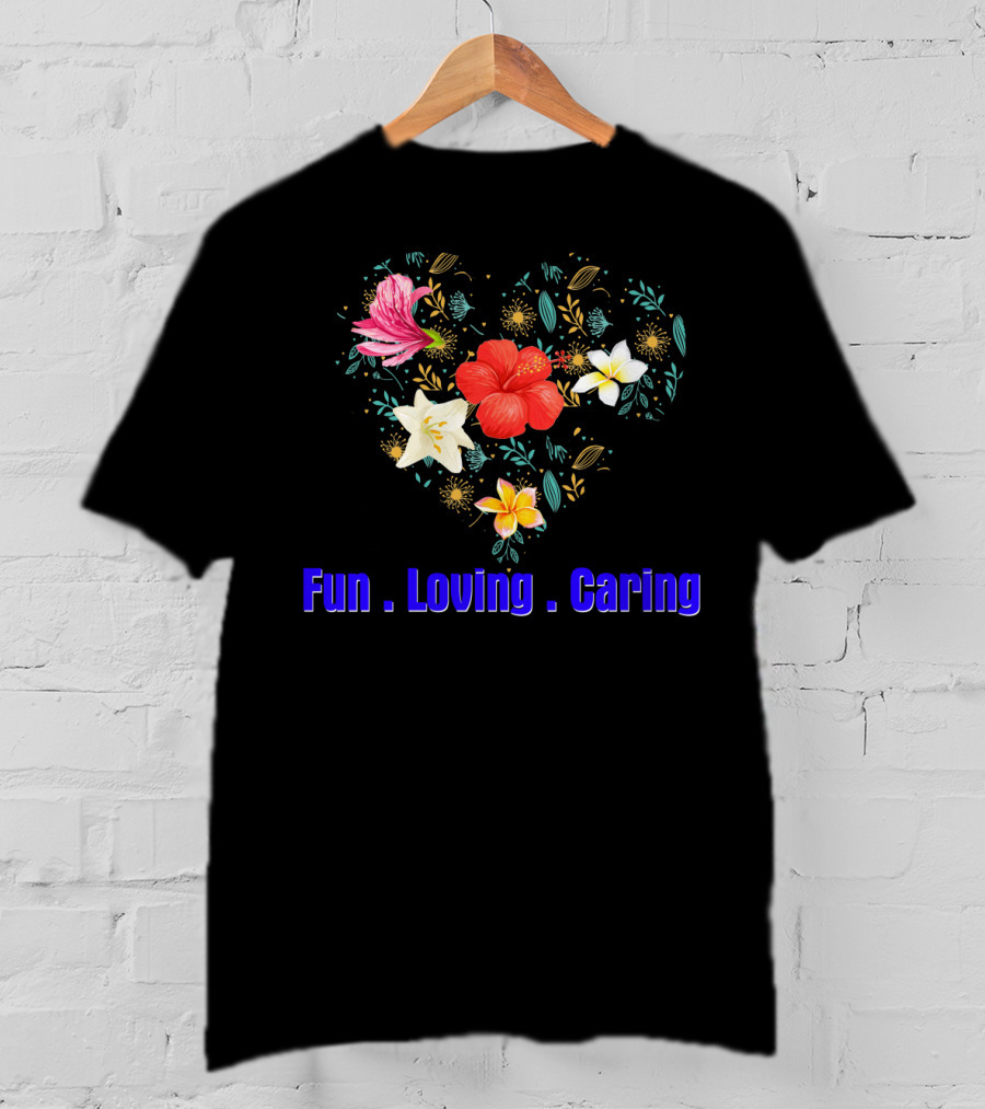 Mothers Day Fun Loving Caring Floral Heart T-Shirt