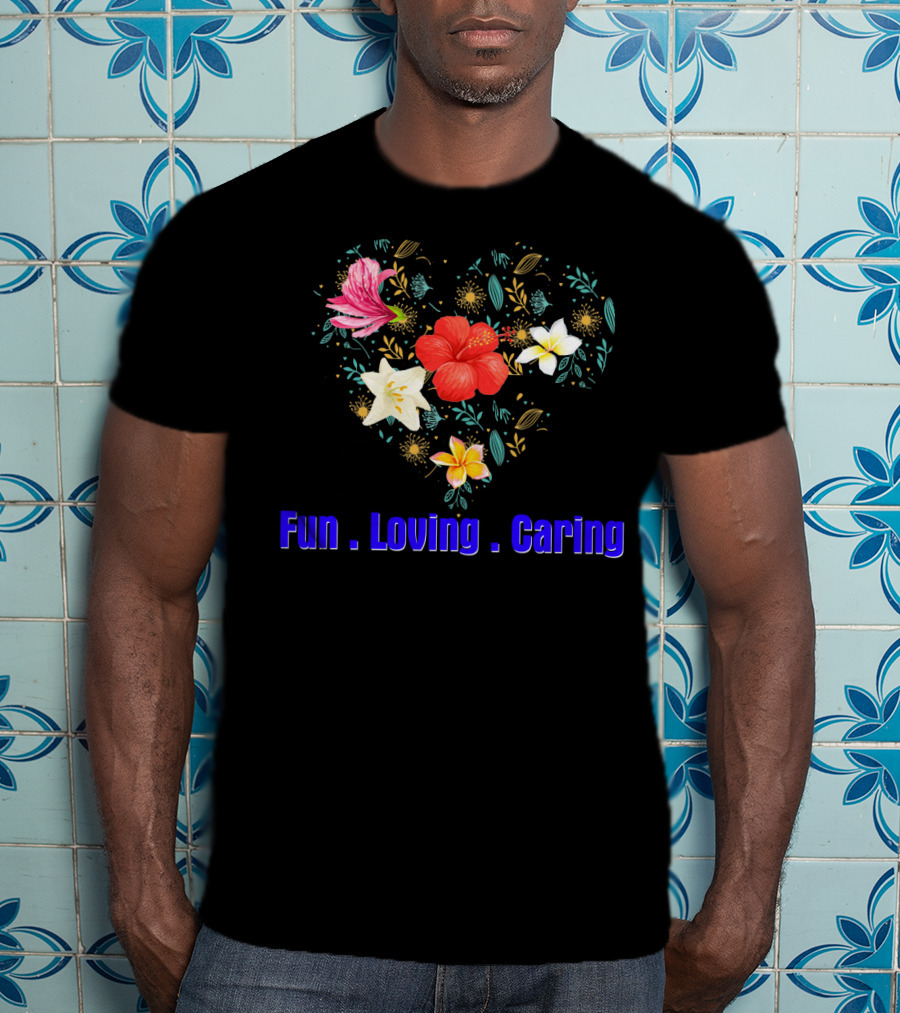 Mothers Day Fun Loving Caring Floral Heart T-Shirt