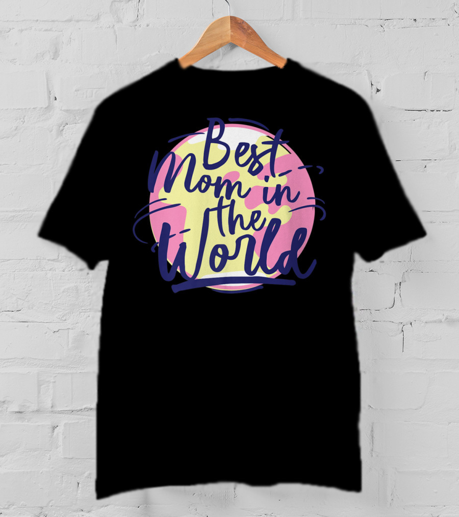 Best Mom In The World Mother's Day Pink And Yellow Circle T-Shirt