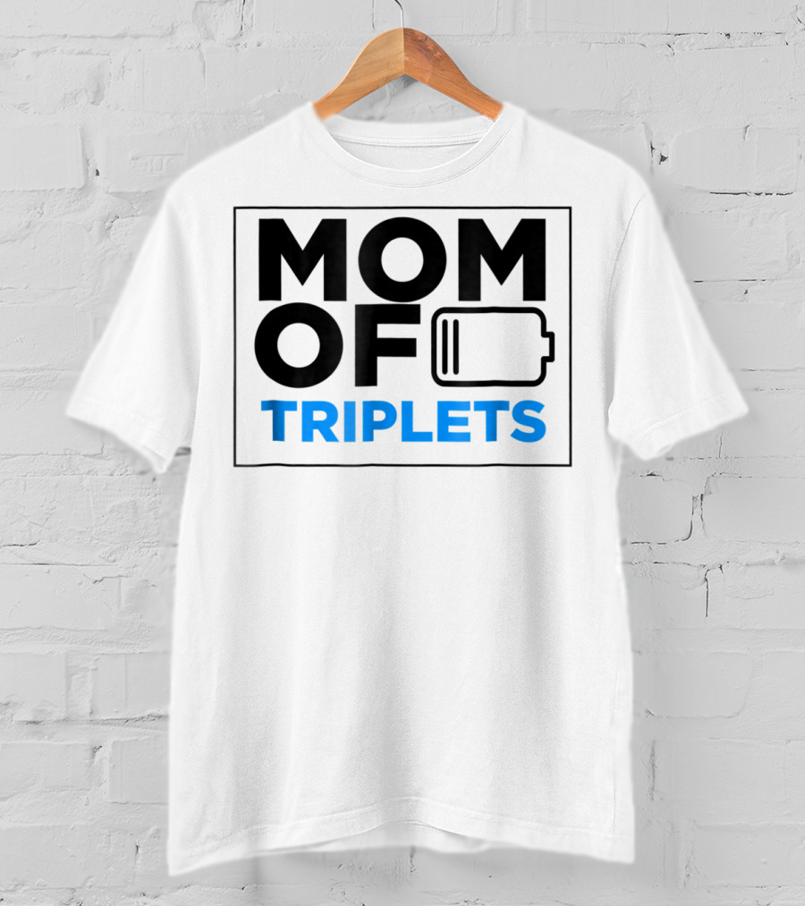 Mothers Day Mom Of Triplets Low Battery T-Shirt