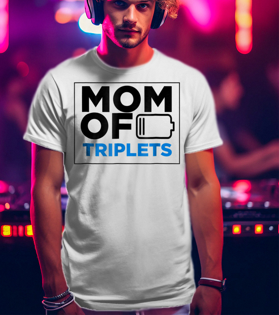 Mothers Day Mom Of Triplets Low Battery T-Shirt