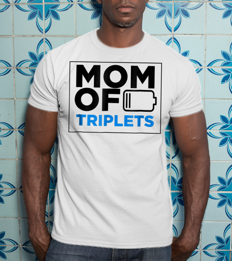Mothers Day Mom Of Triplets Low Battery T-Shirt