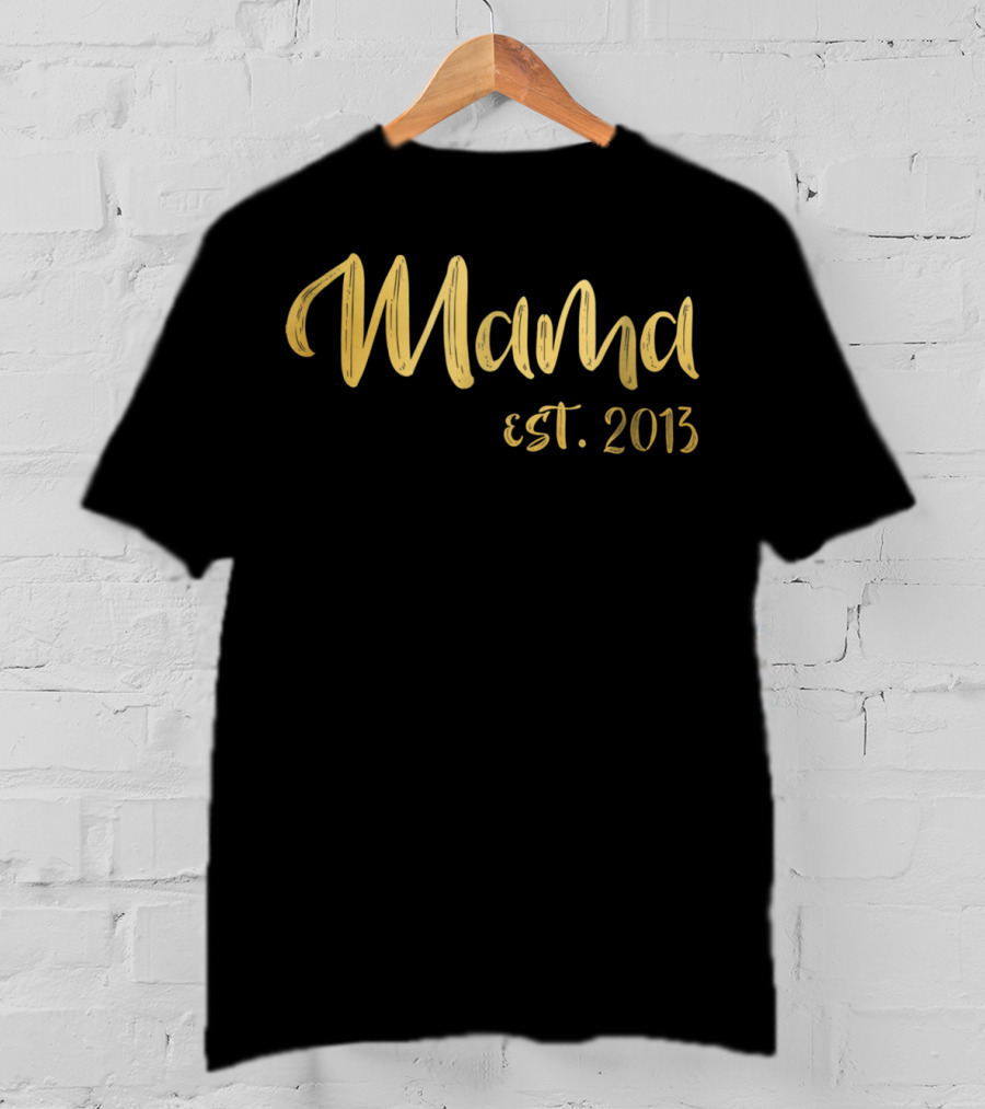 Mama Est 2013 Mother's Day Mom23 T-Shirt