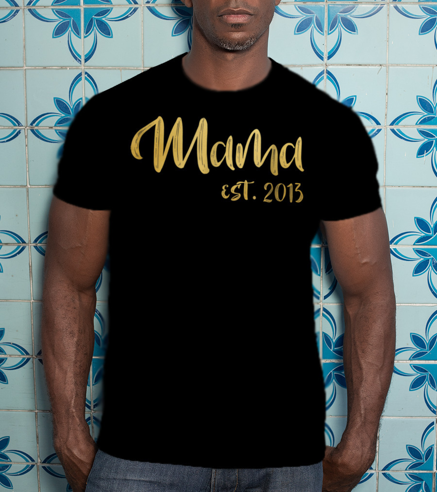 Mama Est 2013 Mother's Day Mom23 T-Shirt