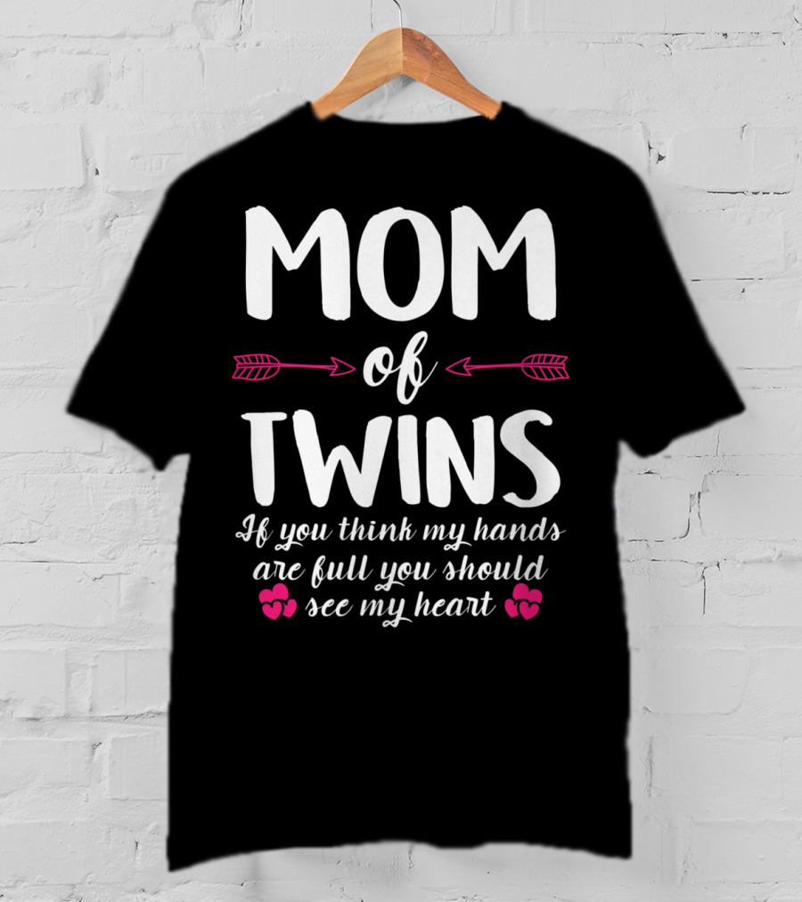 Mom Of Twins Hands Full Heart Mother's Day Mommy Mama Arrows T-Shirt