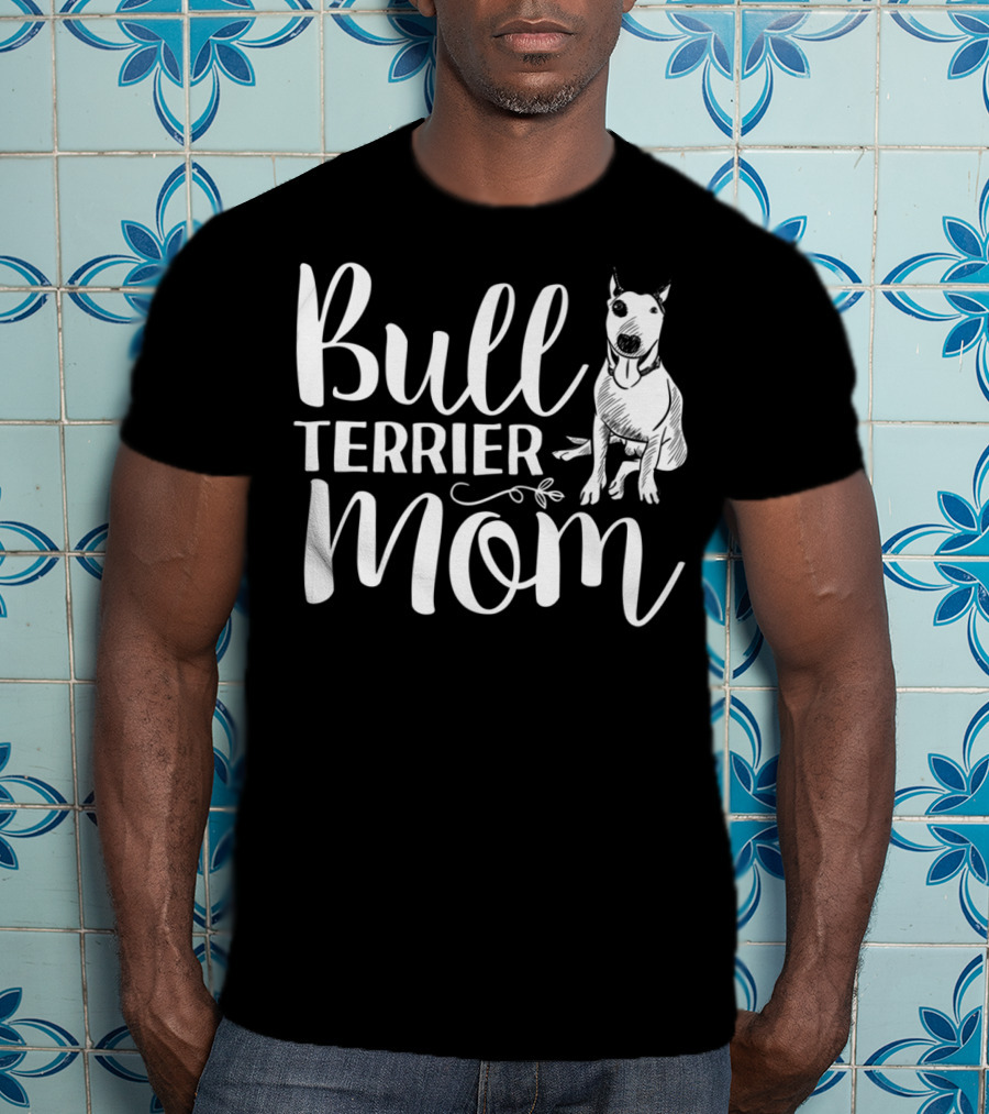 Bull Terrier Mom Mothers Day T-Shirt