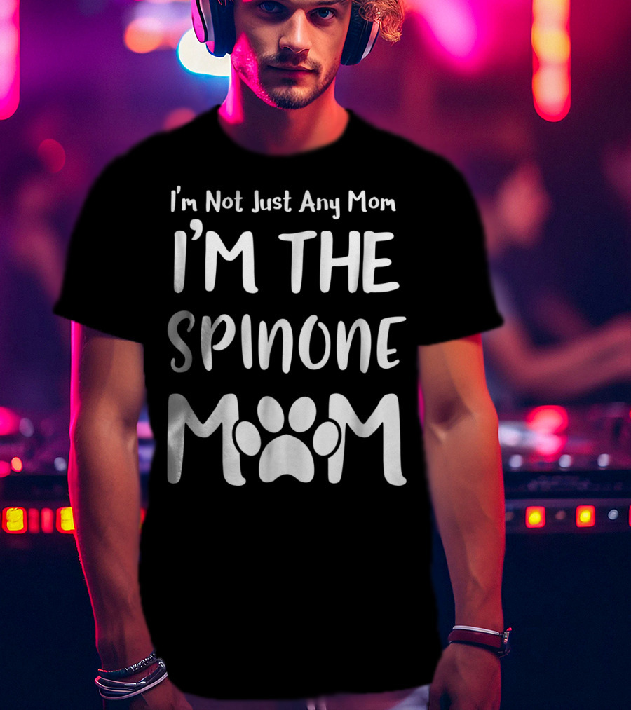 I'm Not Just Any Mom I'm The Spinone Mom T-Shirt
