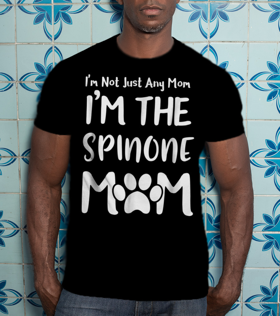 I'm Not Just Any Mom I'm The Spinone Mom T-Shirt