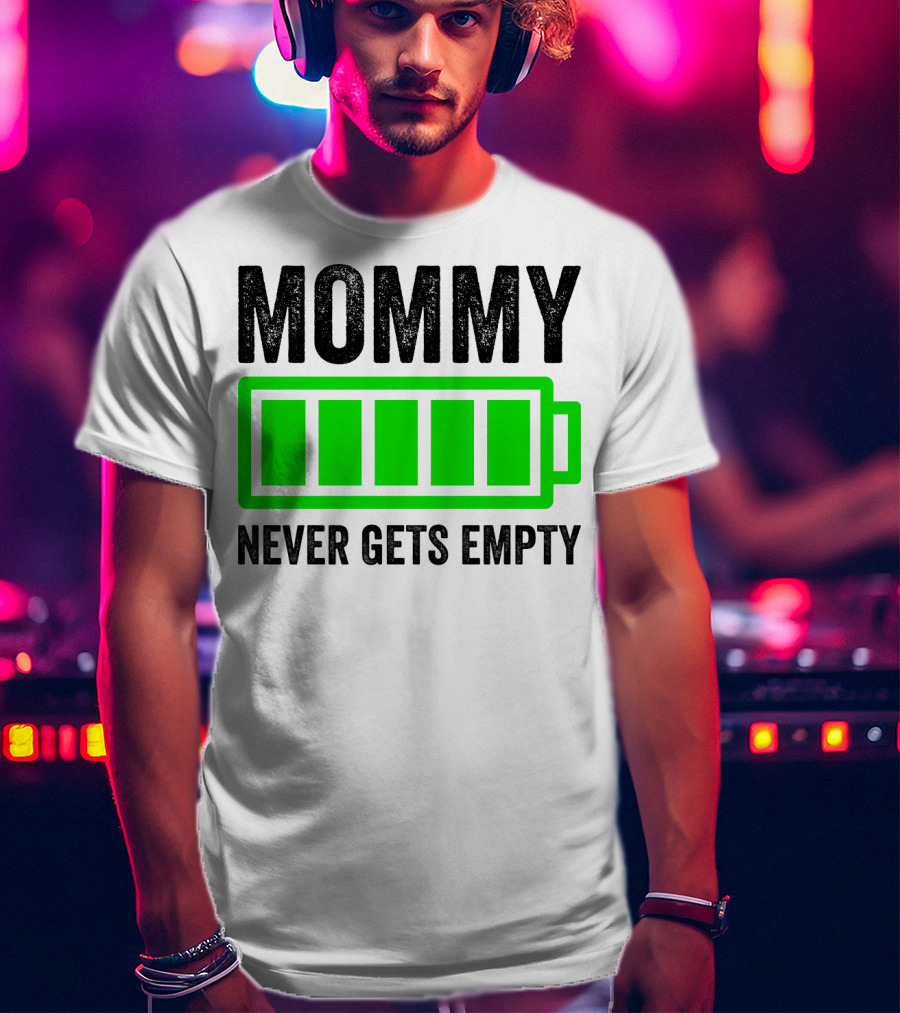 Mommy Never Gets Empty Mothers Day Idea And Grandma61 T-Shirt