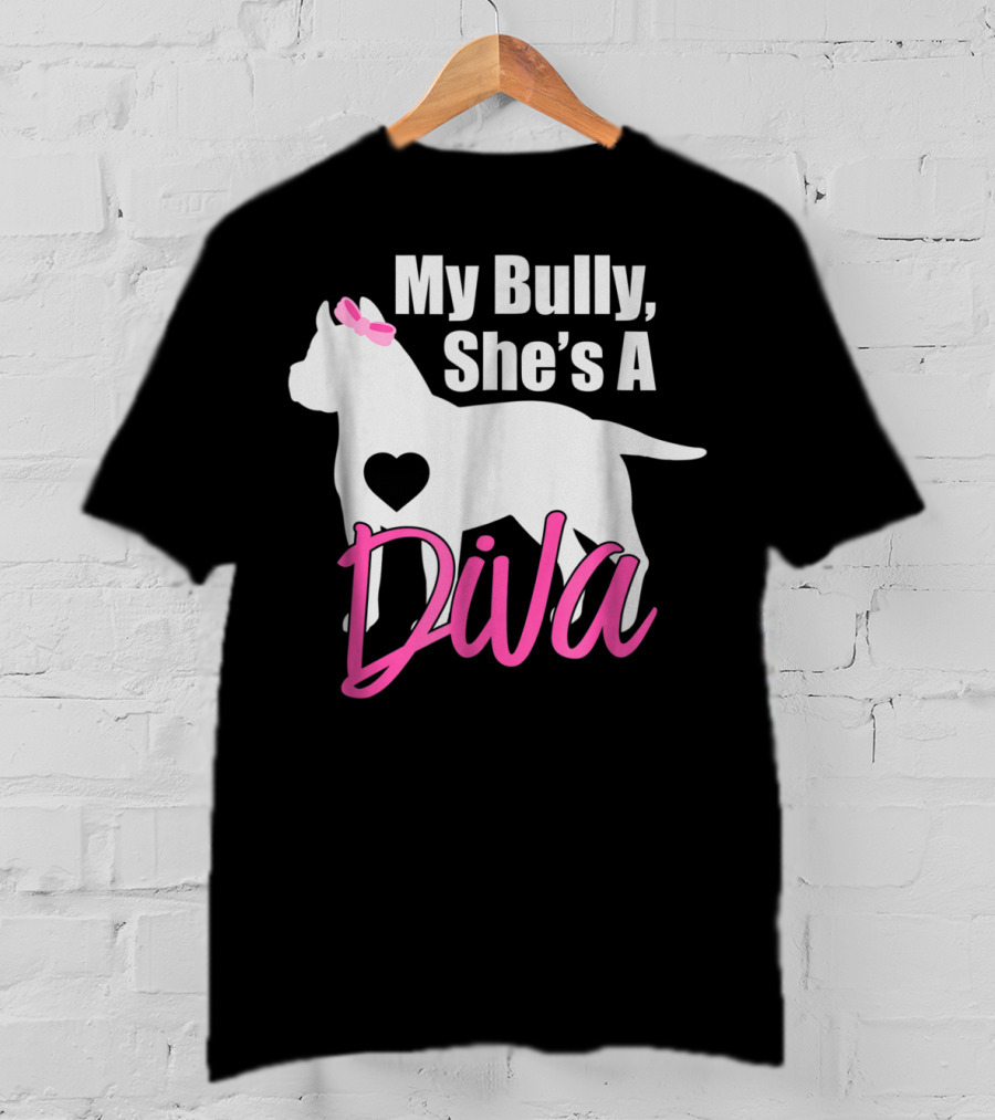My Bully She's A Diva Pit Bull Mom Women T-Shirt
