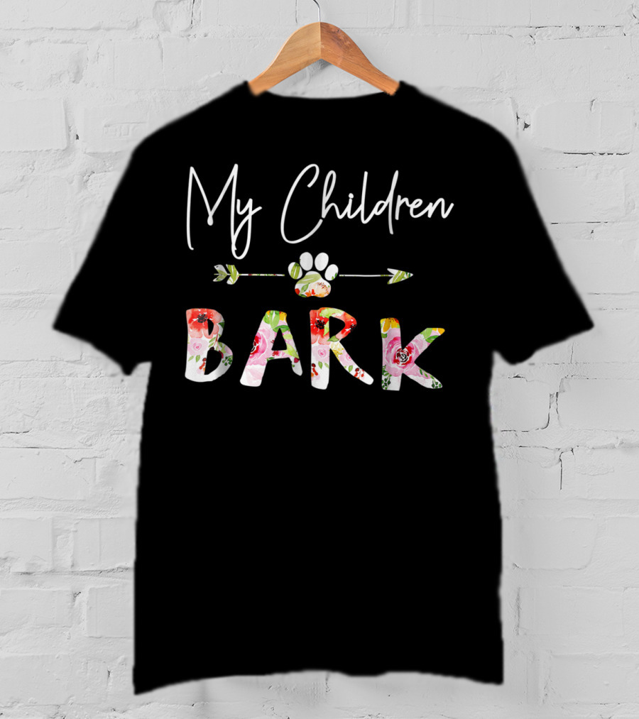 My Children Bark Dog Mom Fur Mama Floral Arrow Paw Prints T-Shirt