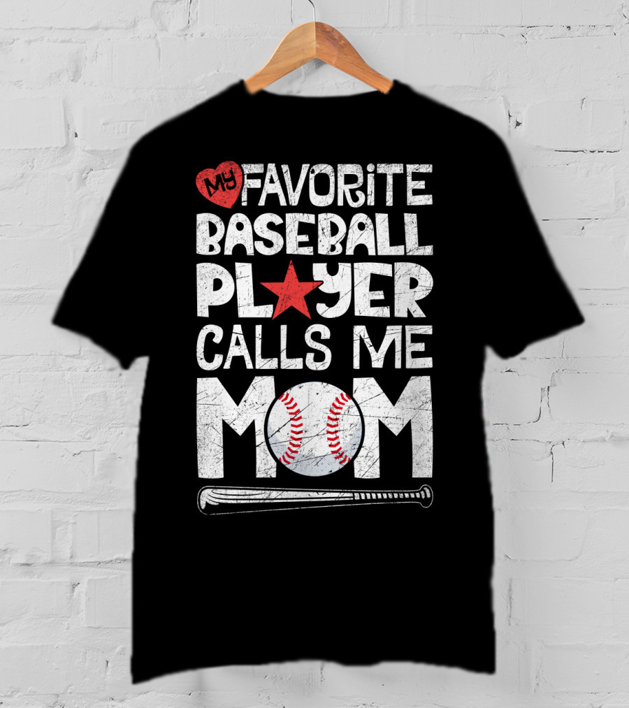 My Favorite Baseball Player Calls Me Mom With Heart And Baseball Elements T-Shirt