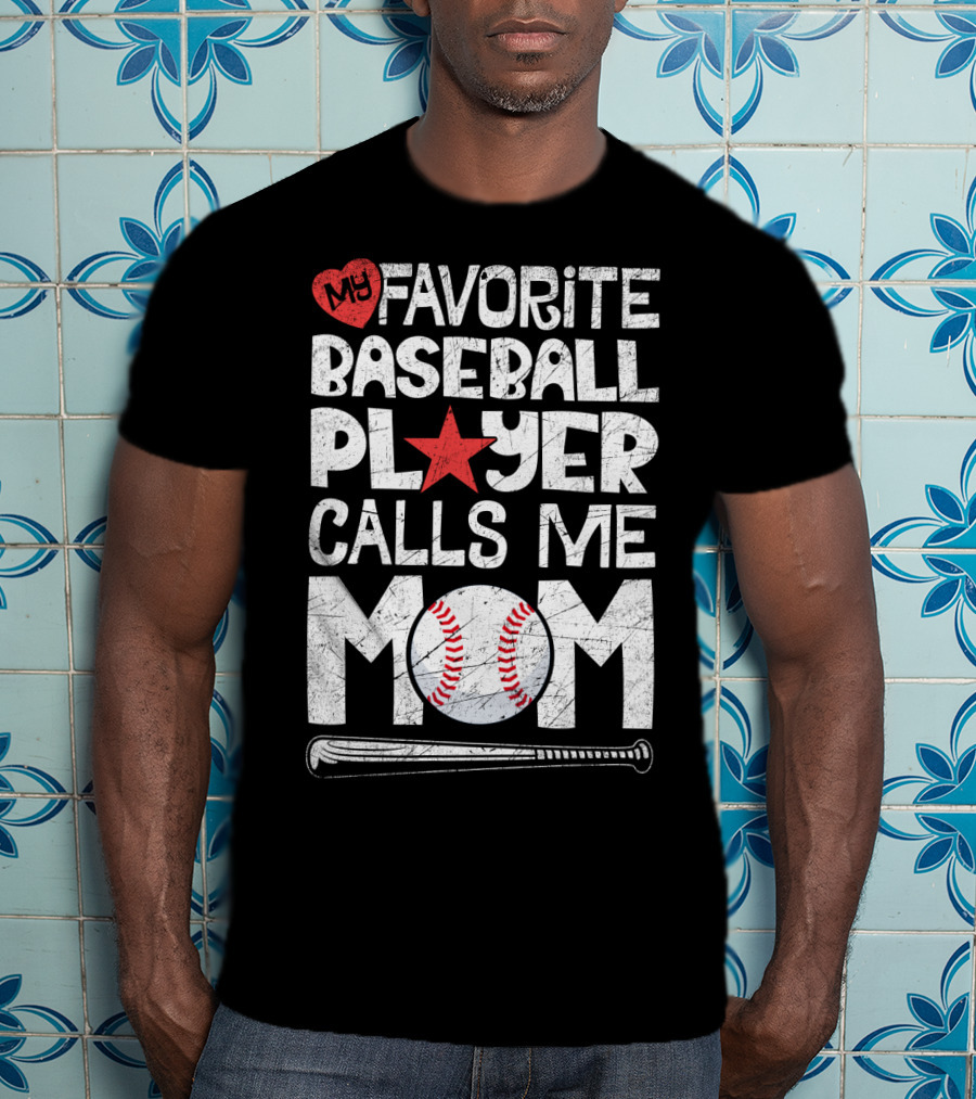 My Favorite Baseball Player Calls Me Mom With Heart And Baseball Elements T-Shirt