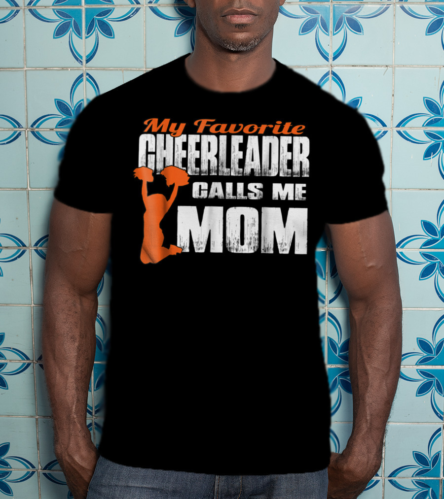 My Favorite Cheerleader Calls Me Mom Cheer Mom Orange35 T-Shirt