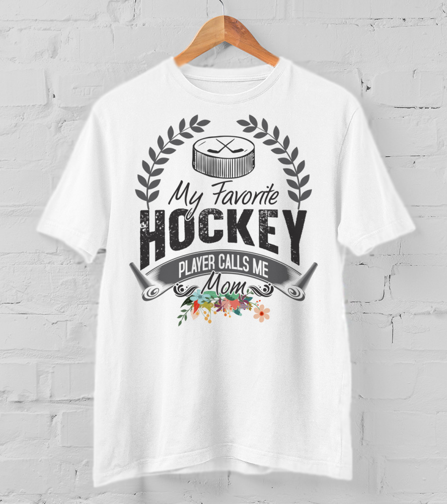 My Favorite Hockey Player Calls Me Mom Floral Hockey Puck Laurel T-Shirt