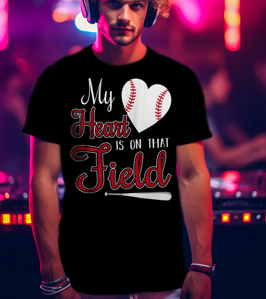 My Heart Is On That Field Baseball Bat Heart T-Shirt