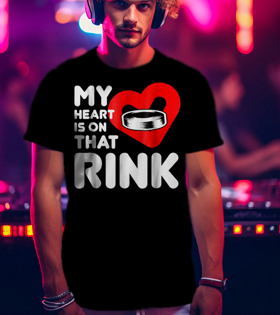 My Heart Is On That Rink Hockey Wife League T-Shirt