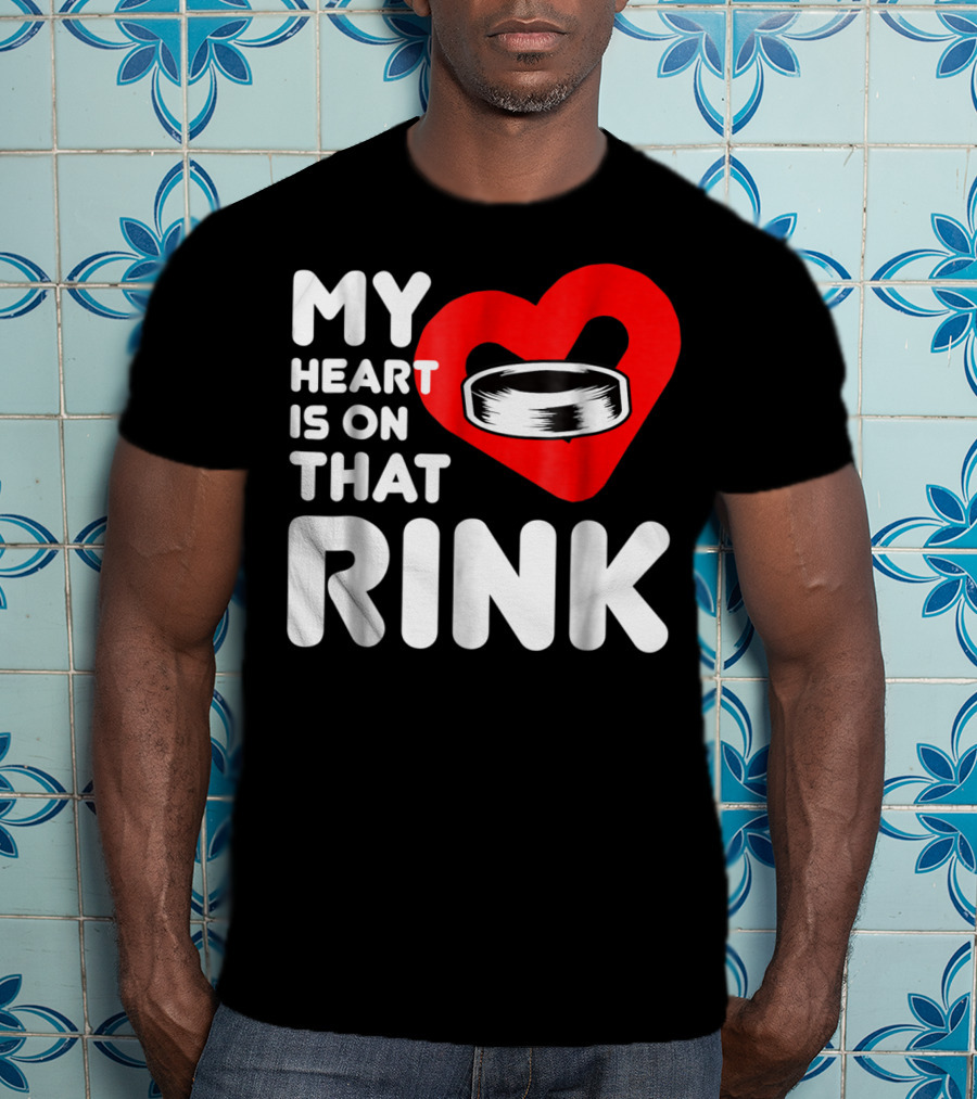 My Heart Is On That Rink Hockey Wife League T-Shirt