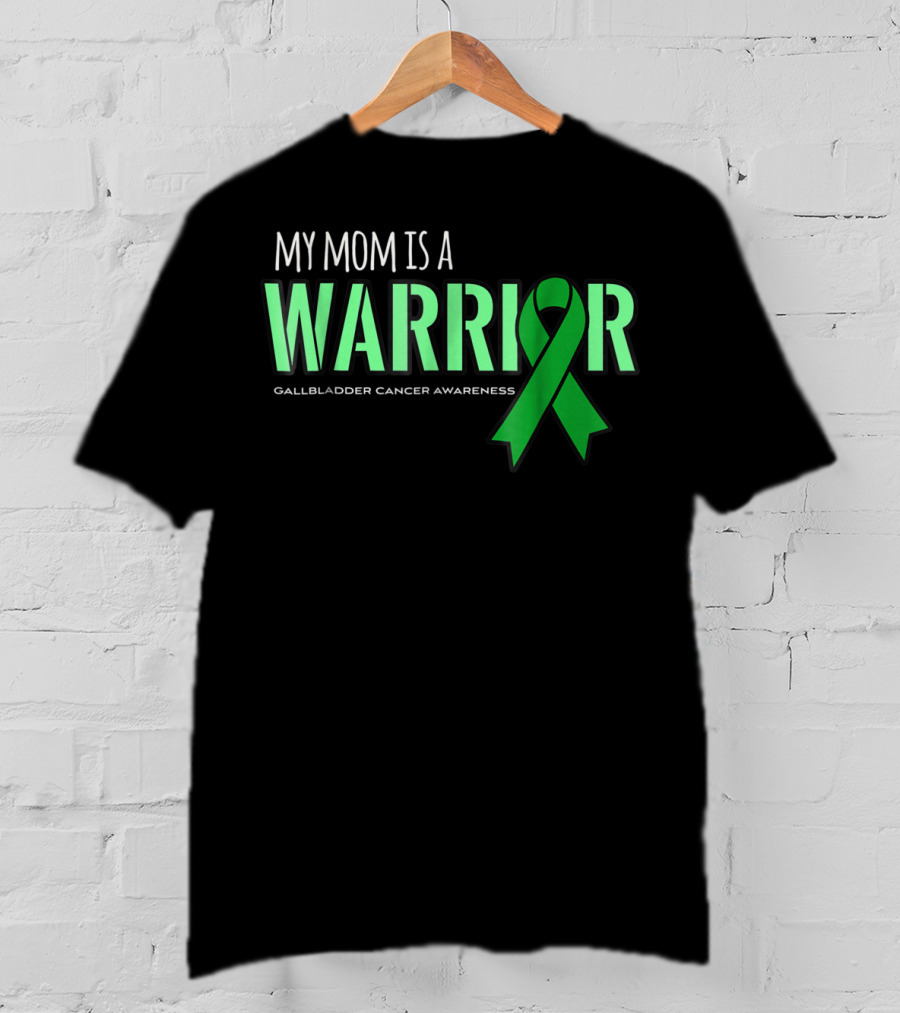 My Mom Is A Warrior Gallbladder Cancer Awareness T-Shirt