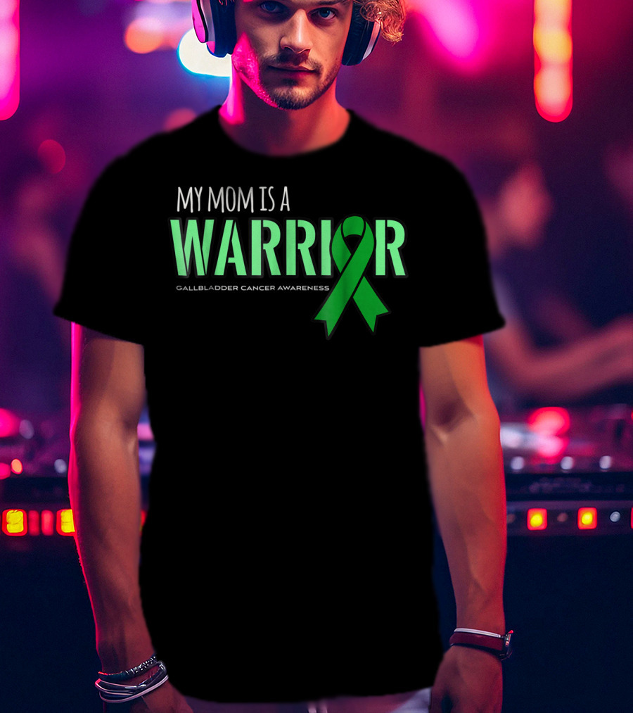My Mom Is A Warrior Gallbladder Cancer Awareness T-Shirt