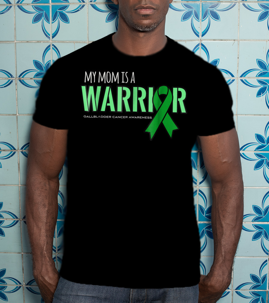 My Mom Is A Warrior Gallbladder Cancer Awareness T-Shirt