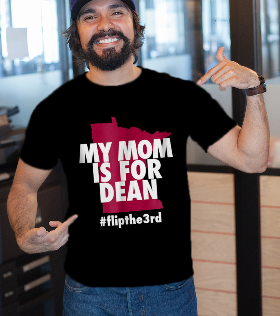 My Mom Is For Dean Minnesota Flip The 3rd T-Shirt