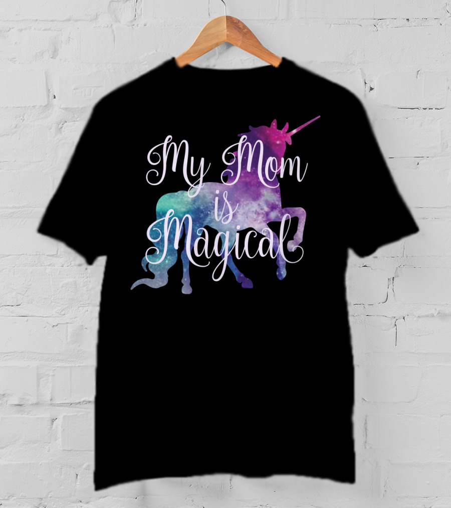 My Mom Is Magical Unicorn T-Shirt
