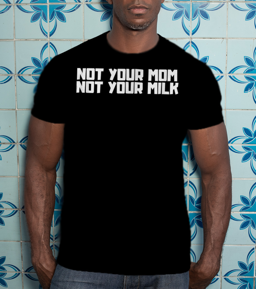 Not Your Mom Not Your Milk Funny Cute Vegan Vegetarian Cow T-Shirt