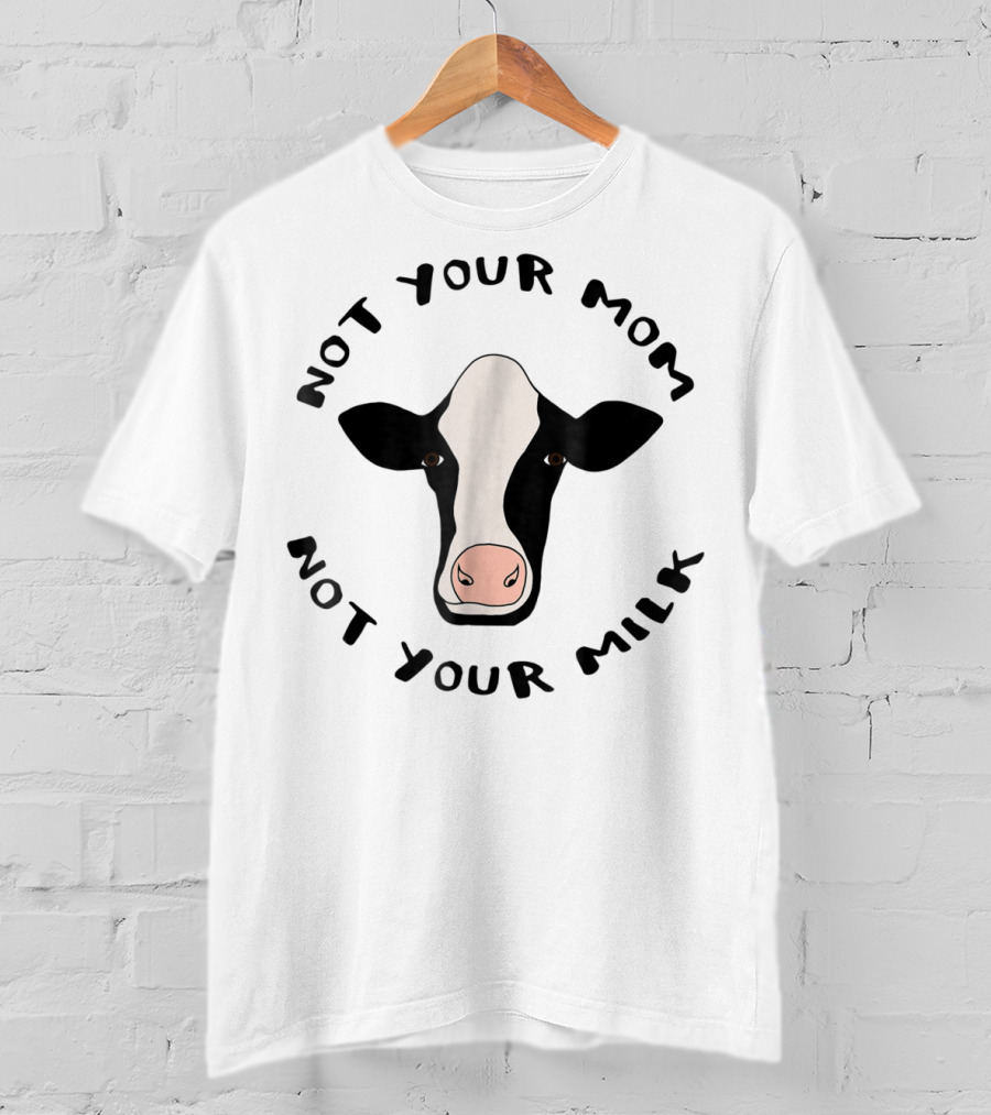 Not Your Mom Not Your Milk Cow Head Design Vegan54 T-Shirt