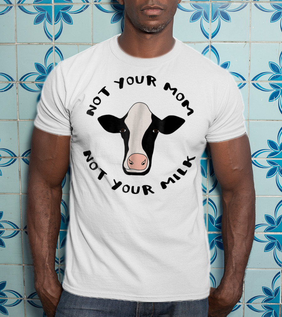 Not Your Mom Not Your Milk Cow Head Design Vegan54 T-Shirt
